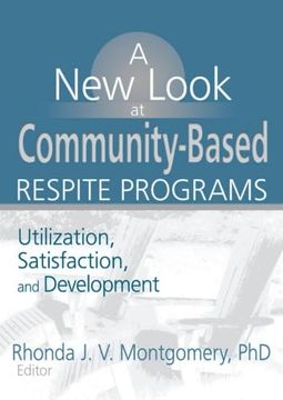 portada A new Look at Community-Based Respite Programs: Utilization, Satisfaction, and Development (en Inglés)