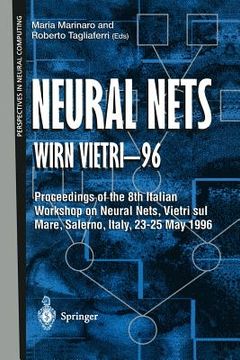 portada neural nets wirn vietri-96: proceedings of the 8th italian workshop on neural nets, vietri sul mare, salerno, italy, 23 25 may 1996 (en Inglés)