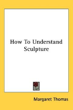 portada how to understand sculpture (en Inglés)
