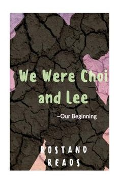 portada We Were Choi and Lee: Our Beginning (en Inglés)