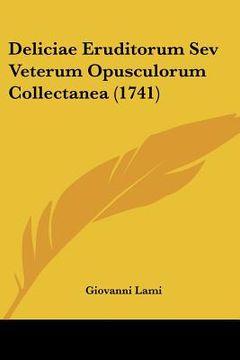 portada deliciae eruditorum sev veterum opusculorum collectanea (1741) (in English)