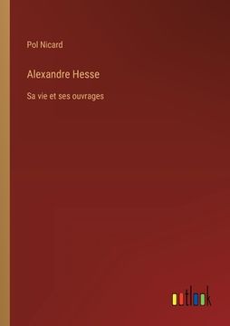 portada Alexandre Hesse: Sa vie et ses ouvrages (en Francés)