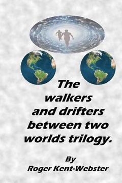 portada The Walkers and Drifters Between Two Worlds Trilogy. (en Inglés)