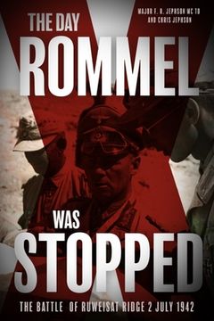 portada The Day Rommel Was Stopped: The Battle of Ruweisat Ridge, 2 July 1942 (en Inglés)