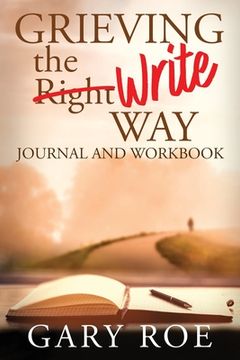 portada Grieving the Write Way Journal and Workbook (en Inglés)