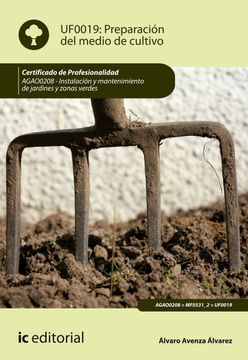 portada Preparación del Medio de Cultivo. Agao0208 - Instalación y Mantenimiento de Jardines y Zonas Verdes (in Spanish)