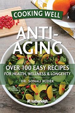 portada Cooking Well: Anti-Aging: Over 100 Easy Recipes for Health, Wellness & Longevity (en Inglés)