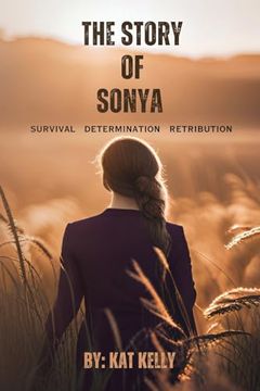 portada The Story of Sonya: Survival, Determination, Retribution (in English)
