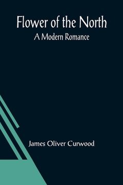 portada Flower of the North: A Modern Romance