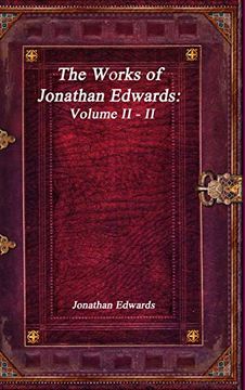 portada The Works of Jonathan Edwards: Volume ii - ii (en Inglés)