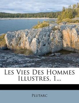portada Les Vies Des Hommes Illustres, 1... (en Francés)
