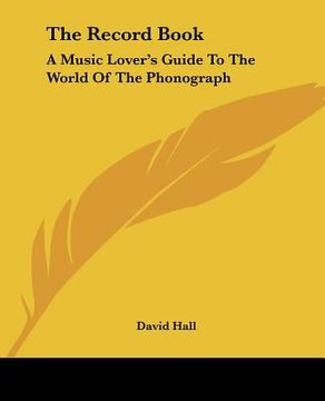 portada the record book: a music lover's guide to the world of the phonograph