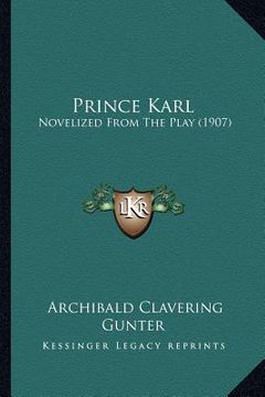 portada prince karl: novelized from the play (1907)