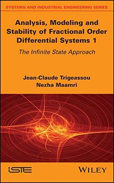 portada Analysis, Modeling and Stability of Fractional Order Differential Systems 1: The Infinite State Approach (Systems and Industrial Engineering) 