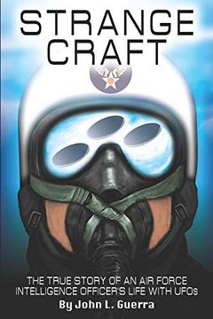 portada Strange Craft: The True Story of an air Force Intelligence Officer'S Life With Ufos (en Inglés)