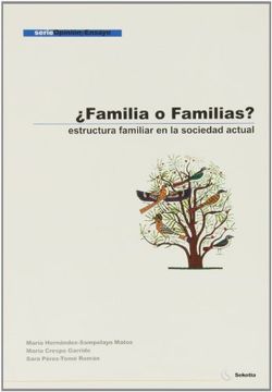 portada FAMILIA O FAMILIAS. ESTRUCTURA FAMILIAR DE LA SOCIEDAD ACTUAL