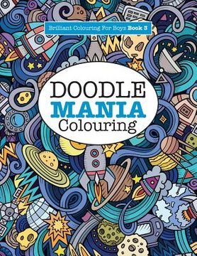 portada Doodle Mania Colouring ( Brilliant Colouring For Boys) (en Inglés)