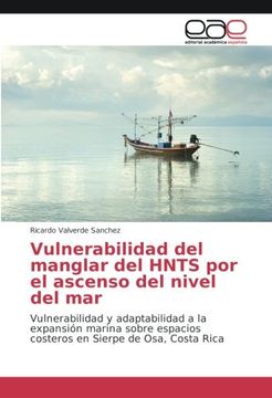 portada Vulnerabilidad del manglar del HNTS por el ascenso del nivel del mar: Vulnerabilidad y adaptabilidad a la expansión marina sobre espacios costeros en Sierpe de Osa, Costa Rica
