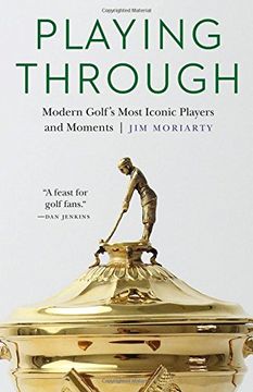 portada Playing Through: Modern Golf's Most Iconic Players and Moments (en Inglés)
