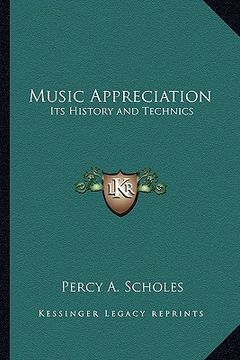 portada music appreciation: its history and technics (en Inglés)