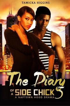 portada The Diary of a Side Chick 5: A Naptown Hood Drama: Volume 5 (Side Chick Diaries)