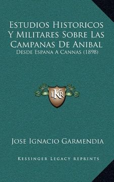 portada Estudios Historicos y Militares Sobre las Campanas de Anibal: Desde Espana a Cannas (1898)