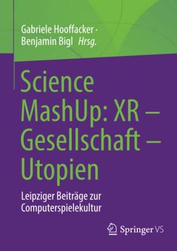 portada Science Mashup: Xr - Gesellschaft - Utopien: Leipziger Beiträge zur Computerspielekultur (in German)