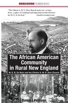 portada The African American Community in Rural New England: W. E. B. Du Bois and the Clinton A. M. E. Zion Church (en Inglés)