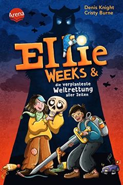 portada Ellie Weeks & die Verplanteste Weltrettung Aller Zeiten ein Hochwitziges Fantasy-Abenteuer ab 9 (en Alemán)