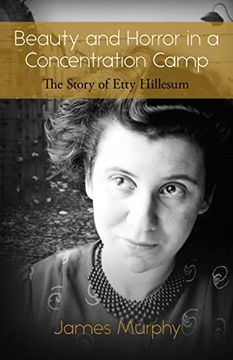 portada Beauty and Horror in a Concentration Camp: The Story of Etty Hillesum (en Inglés)