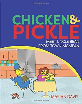 portada Chicken & Pickle Meet Uncle Bean From Town Mcmean (Chicken and Pickle) (Volume 1) (en Inglés)