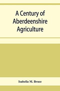 portada A Century of Aberdeenshire Agriculture: A Souvenir of the Garioch Farmer Club Centenary 