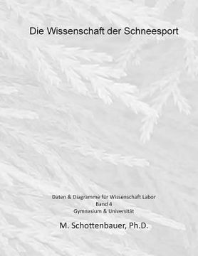 portada Die Wissenschaft der Schneesport: Band 4: Daten & Diagramme für Wissenschaft Labor (in German)