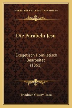 portada Die Parabeln Jesu: Exegetisch Homiletisch Bearbeitet (1861) (en Alemán)
