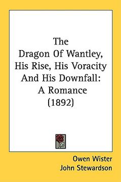 portada the dragon of wantley, his rise, his voracity and his downfall: a romance (1892)