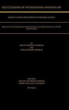portada Encyclopaedia of International Aviation Law: Volume 4 English and French Version Version Englaise et Francaise 2013 Edition (en Inglés)