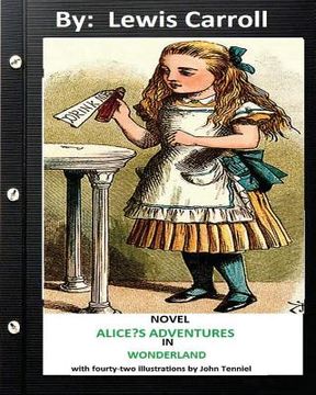 portada ALICE?S ADVENTURES IN WONDERLAND . NOVEL by Lewis Carroll (Children's Classics): with fourty-two illustrations by John Tenniel (in English)