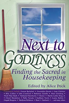 portada Next to Godliness: Finding the Sacred in Housekeeping (en Inglés)