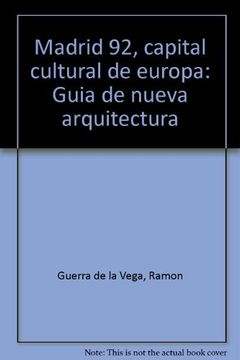 portada Madrid 92, capital cultural de europa: Guia de nueva arquitectura (Spanish Edition)