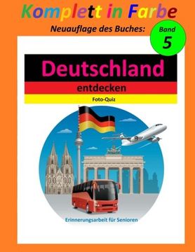 portada Komplett in Farbe 5: Farbbuch Version des Buches: Deutschland entdecken (Seniorenbeschäftigung in Farbe) (German Edition)