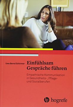 portada Einfühlsam Gespräche Führen: Empathische Kommunikation in Gesundheits? , Pflege? Und Sozialberufen (in German)