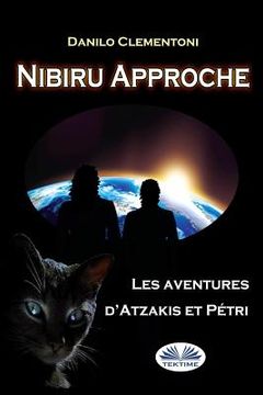 portada Nibiru Approche: Les Aventures d`Atzakis et Pétri (in French)