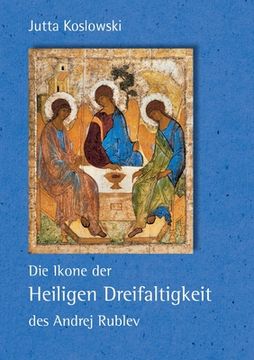 portada Die Ikone der Heiligen Dreifaltigkeit des Andrej Rublev (en Alemán)
