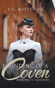 portada Founding of a Coven: And Other Stories of New England's Dark Side (en Inglés)