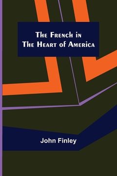 portada The French in the Heart of America (en Inglés)