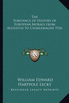 portada the substance of history of european morals from augustus to charlemagne 1926 (en Inglés)