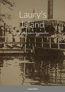 portada Laury'S Island: The Lehigh Valley'S Forgotten Park (in English)