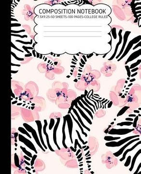 portada College Ruled Composition Notebook: Zebra Cute Composition Notebook College Rule 7.5 X 9.25 100 Pages (in English)