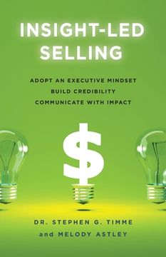 portada Insight-Led Selling: Adopt an Executive Mindset, Build Credibility, Communicate with Impact (en Inglés)