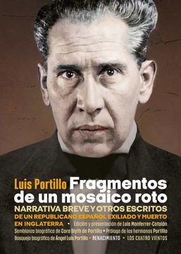 portada Fragmentos de un Mosaico Roto: Narrativa Breve y Otros Escritos de un Republicano Español Exiliado y Muerto en Inglaterra: 195 (Los Cuatro Vientos)